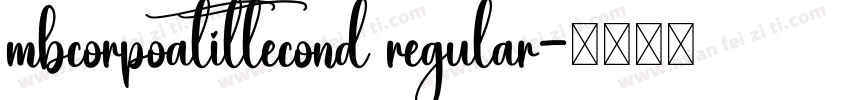 mbcorpoatitlecond regular字体转换